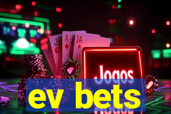 ev bets